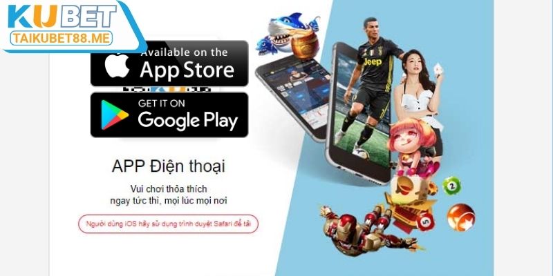Trình tự các bước tải app Kubet88 cho hệ điều hành IOS